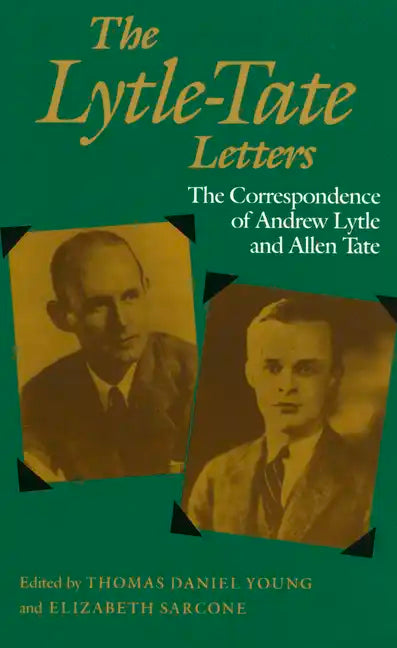 The Lytle-Tate Letters: The Correspondence of Andrew Lytle and Allen Tate - Paperback