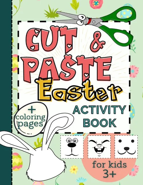 Cut & Paste Easter Activity Book for Kids 3+: Workbook Full of Coloring and Other Activities Such as Puzzles, Shape Recognition, Letters & Numbers Gam - Paperback