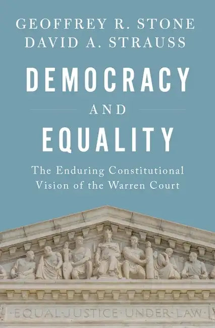Democracy and Equality: The Enduring Constitutional Vision of the Warren Court - Hardcover