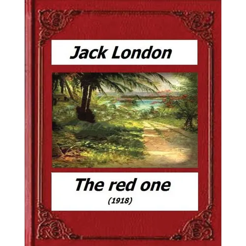 The red one (1918) by: Jack London (novel) - Paperback