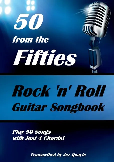 50 from the Fifties - Rock 'n' Roll Guitar Songbook: Play 50 Songs with Just 4 Chords - Paperback