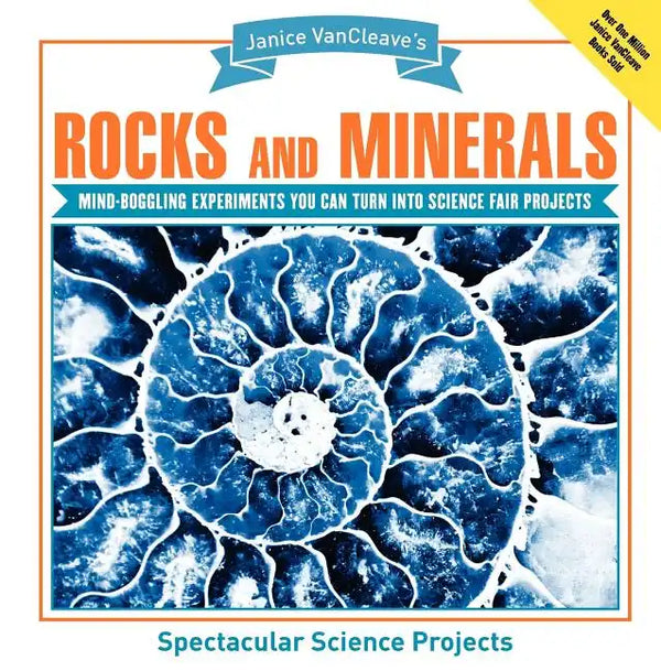 Janice Vancleave's Rocks and Minerals: Mind-Boggling Experiments You Can Turn Into Science Fair Projects - Paperback