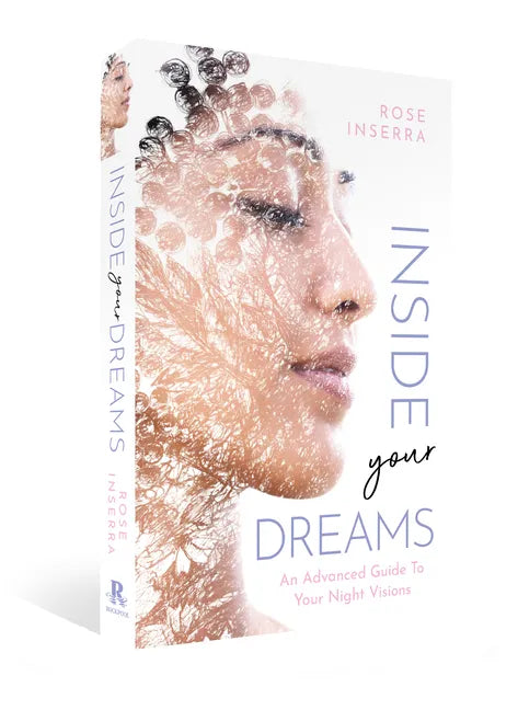 Inside Your Dreams: An Advanced Guide to Your Night Visions - Paperback