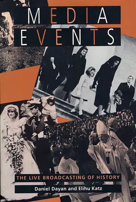 Media Events: The Live Broadcasting of History - Paperback