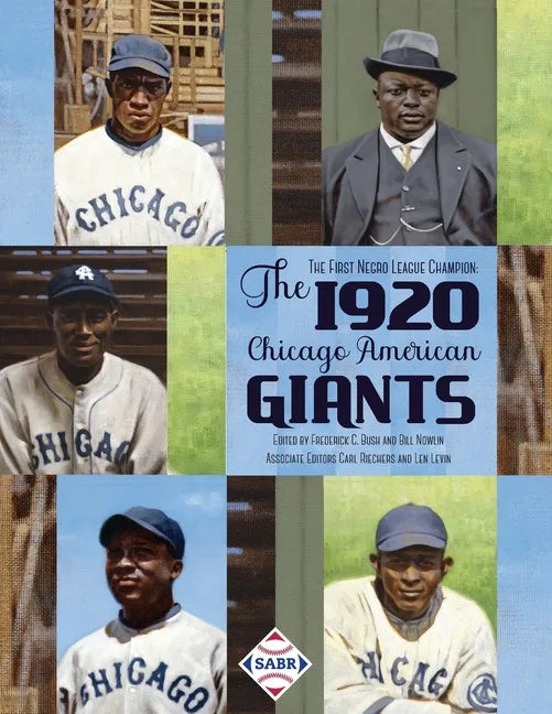 The First Negro League Champion: The 1920 Chicago American Giants - Paperback