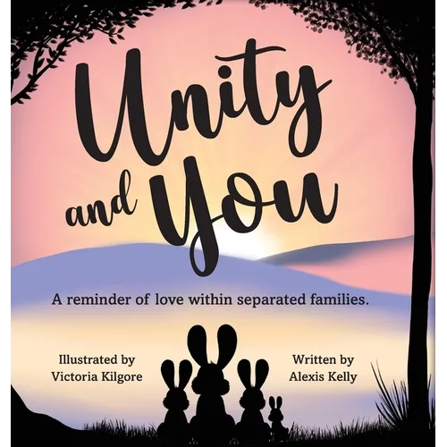 Unity and You: A reminder of love within separated families - Hardcover