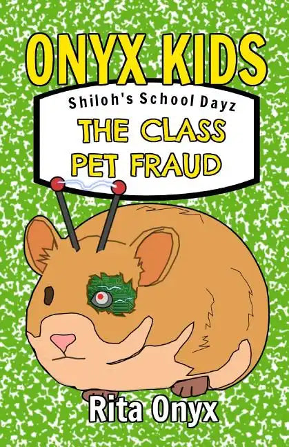 Onyx Kids Shiloh's School Dayz: The Class Pet Fraud - Paperback