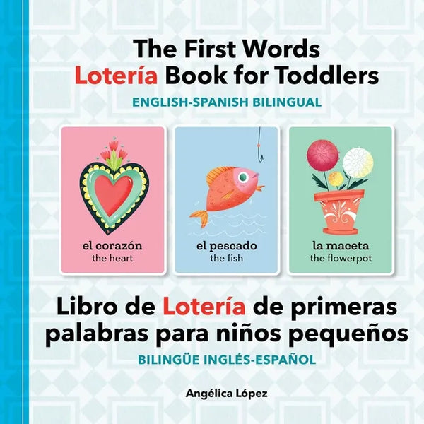 The First Words Lotería Book for Toddlers English-Spanish Bilingual: Libro de Lotería de Primeras Palabras Para Niños Pequeños Bilingüe Inglés-Español - Paperback