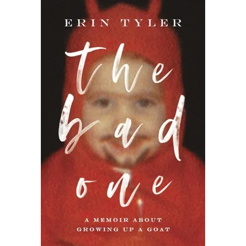 The Bad One: A Memoir About Growing Up a Goat - Paperback
