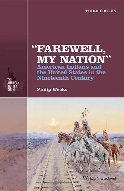 Farewell, My Nation: American Indians and the United States in the Nineteenth Century - Hardcover