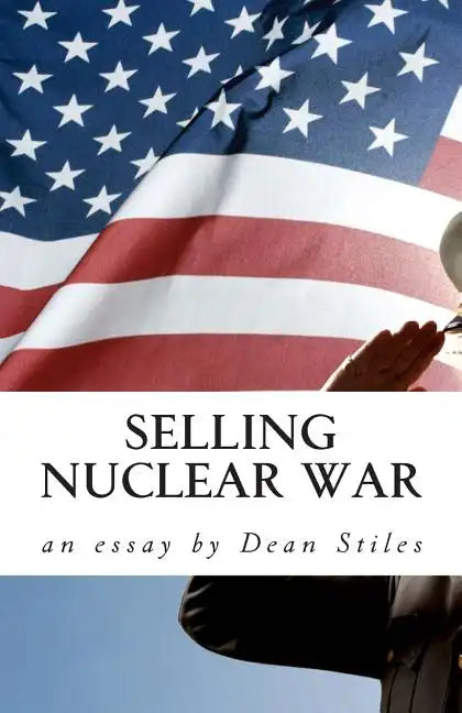 Selling Nuclear War: Educating Americans to fight the Cold War - Paperback