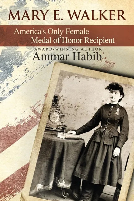 Mary Edwards Walker: America's Only Female Medal of Honor Recipient - Paperback