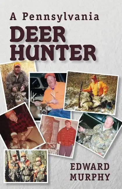 A Pennsylvania Deer Hunter - Paperback