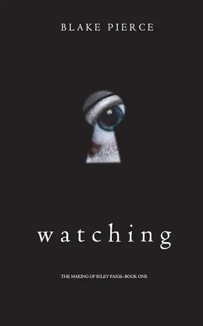 Watching (The Making of Riley Paige-Book 1) - Paperback