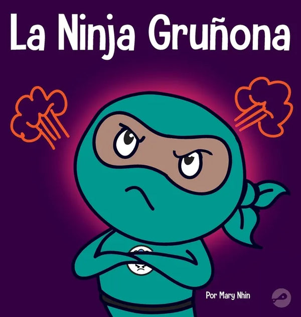 La Ninja Gruñona: Un libro para niños sobre la gratitud y la perspectiva - Hardcover