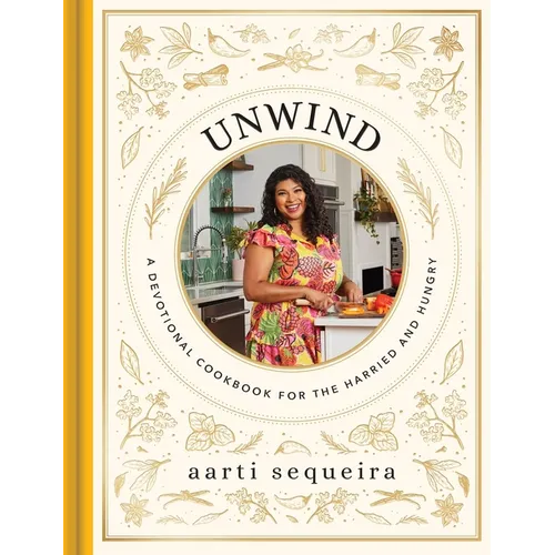 Unwind: A Devotional Cookbook for the Hurried and Hungry - Hardcover
