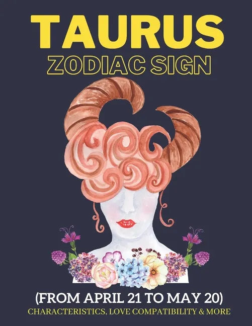 Taurus zodiac sign characteristics, love compatibility & More: (From April 21 to May 20): All you need to know about the Virgo zodiac sign - Paperback