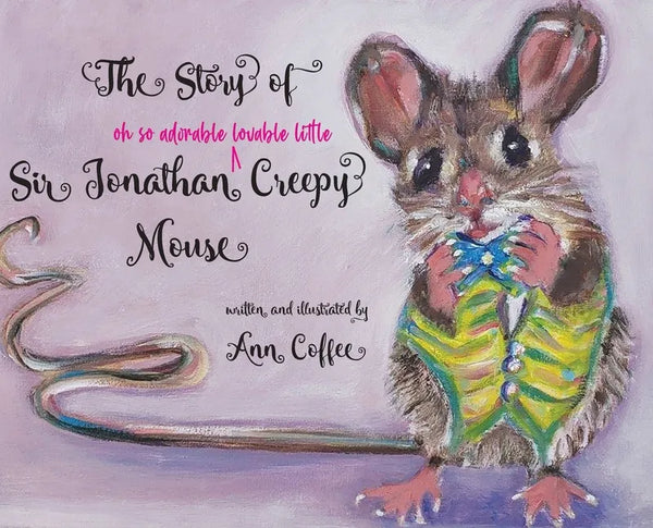 The Story of Sir Jonathan Creepy Mouse - Hardcover