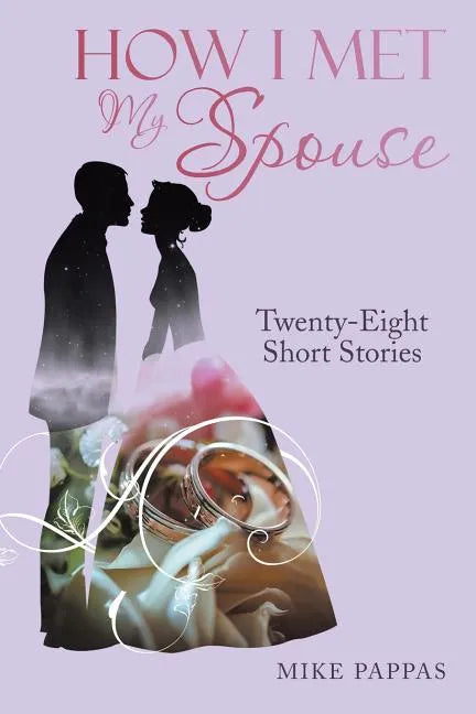 How I Met My Spouse: Twenty-Eight Short Stories - Paperback