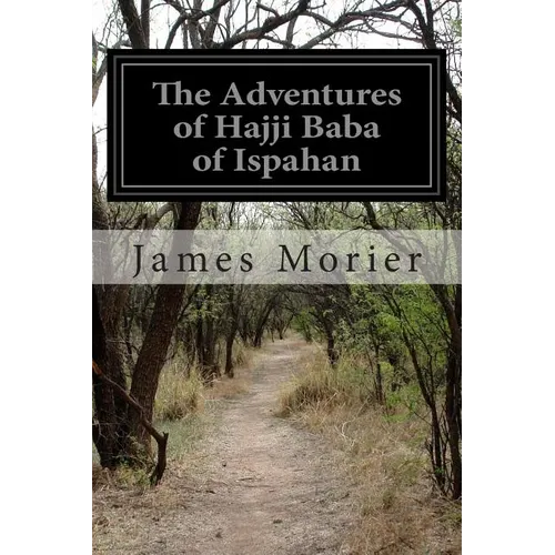 The Adventures of Hajji Baba of Ispahan - Paperback