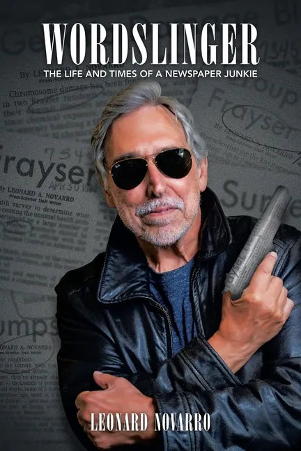 Wordslinger: The Life and Times of a Newspaper Junkie - Paperback