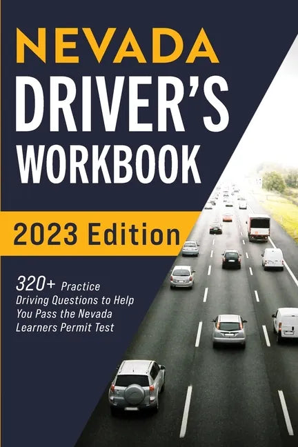 Nevada Driver's Workbook: 320+ Practice Driving Questions to Help You Pass the Nevada Learner's Permit Test - Paperback