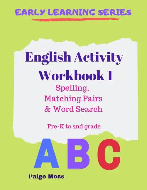 English Activity Workbook 1: Spelling, Matching Pairs & Word Search, Pre-K to 2nd Grade - Paperback