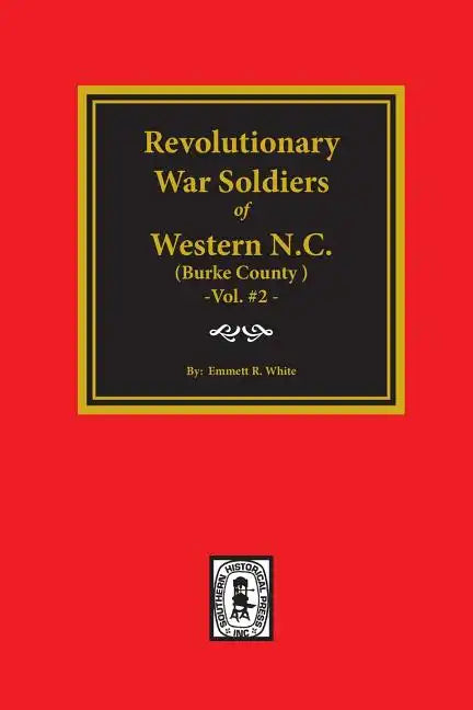 (burke County, Nc) Revolutionary War Soldiers of Western North Carolina. (Volume #2) - Paperback