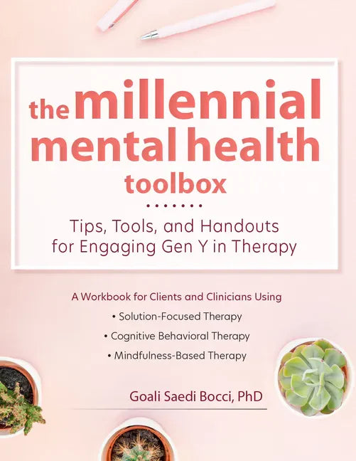 The Millennial Mental Health Toolbox: Tips, Tools, and Handouts for Engaging Gen Y in Therapy - Paperback