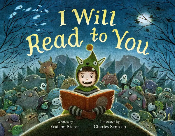I Will Read to You: A Story about Books, Bedtime, and Monsters - Hardcover