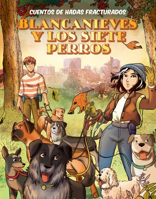Blancanieves Y Los Siete Perros (Snow White and the Seven Dogs) - Library Binding