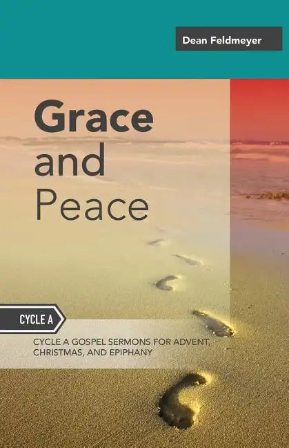 Grace And Peace: Sermons For Advent, Christmas And Epiphany, Cycle A Gospel Texts - Paperback