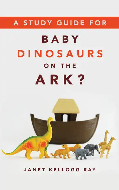 A Study Guide for Baby Dinosaurs on the Ark? - Paperback