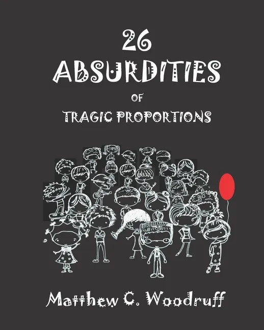 26 Absurdities of Tragic Proportions - Paperback