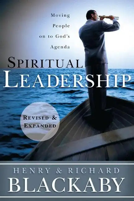 Spiritual Leadership: Moving People on to God's Agenda - Paperback