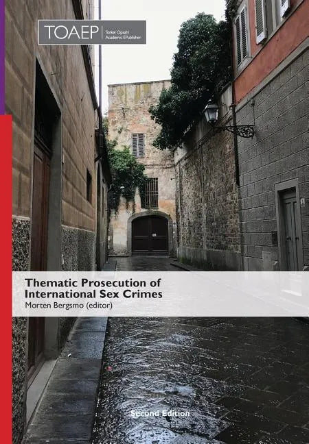 Thematic Prosecution of International Sex Crimes (Second Edition) - Hardcover