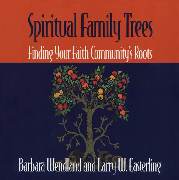 Spiritual Family Trees: Finding Your Faith Community's Roots - Paperback