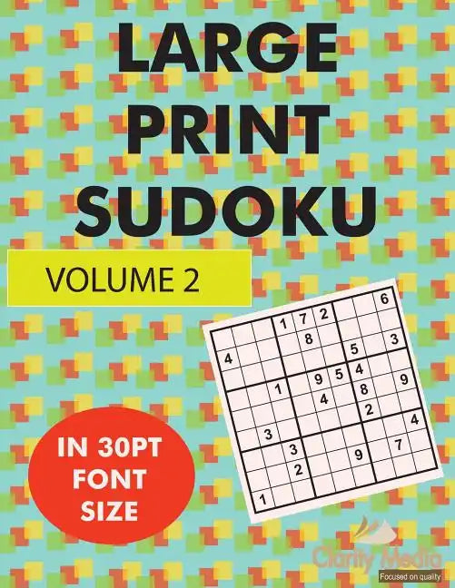 Large Print Sudoku Volume 2: 100 large print sudoku puzzles in large print 30pt size - Paperback