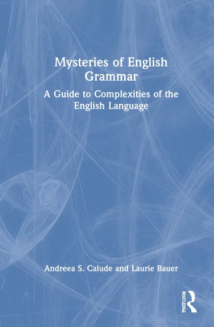 Mysteries of English Grammar: A Guide to Complexities of the English Language - Hardcover
