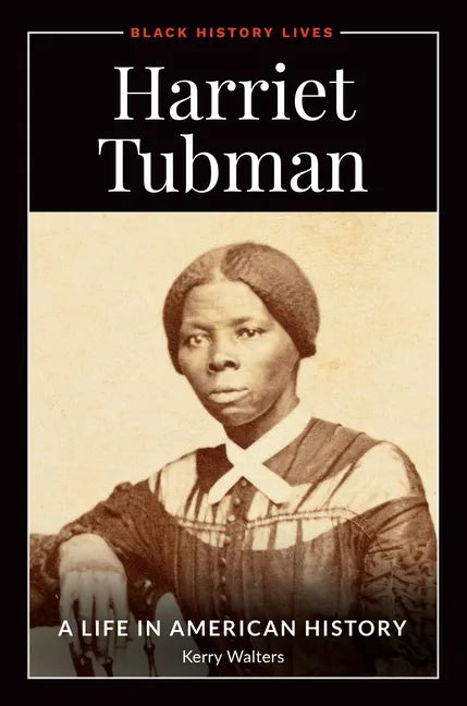 Harriet Tubman: A Life in American History - Hardcover