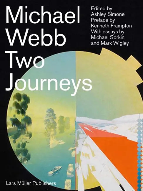 Michael Webb: Two Journeys - Hardcover