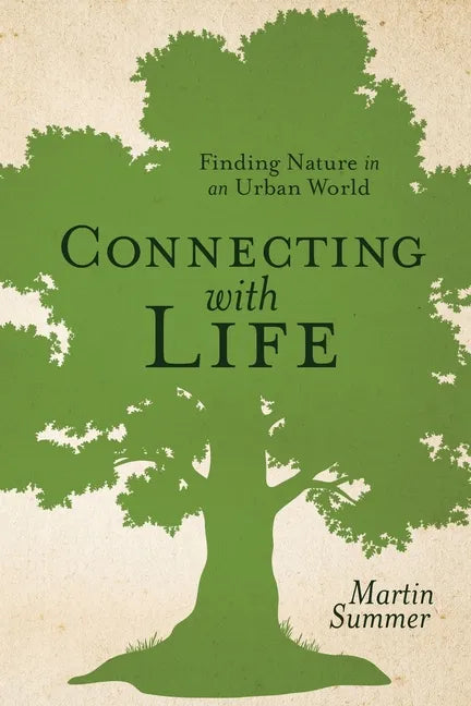 Connecting With Life: Finding Nature in an Urban World - Paperback