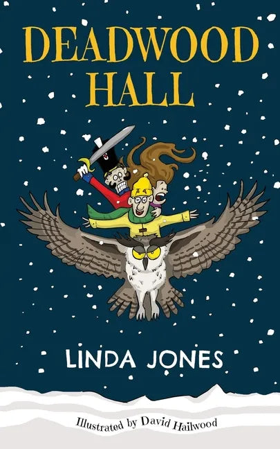 Deadwood Hall: 'A thrilling magical fantasy adventure for children aged 7-10' - Paperback