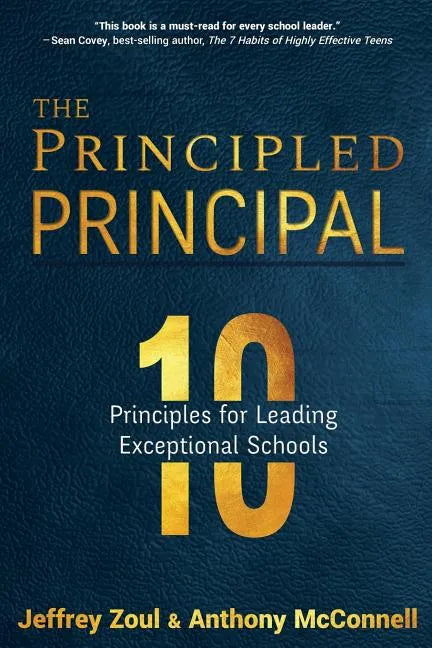 The Principled Principal: 10 Principles for Leading Exceptional Schools - Paperback