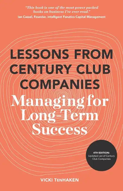 Lessons From Century Club Companies: Managing for Long-Term Success - Paperback