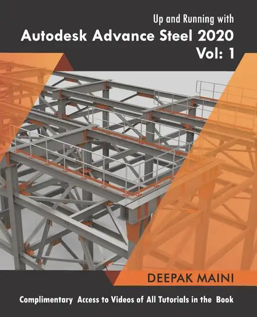 Up and Running with Autodesk Advance Steel 2020: Volume 1 - Paperback