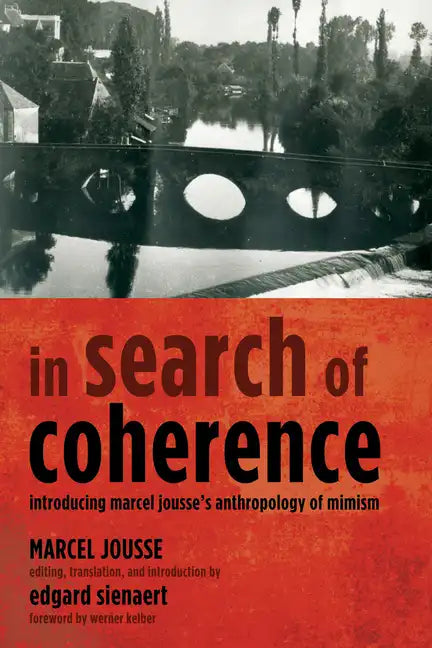 In Search of Coherence: Introducing Marcel Jousse's Anthropology of Mimism - Paperback