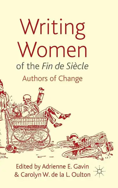 Writing Women of the Fin de Siècle: Authors of Change - Hardcover