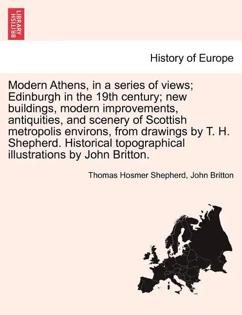 Modern Athens, in a Series of Views; Edinburgh in the 19th Century; New Buildings, Modern Improvements, Antiquities, and Scenery of Scottish Metropoli - Paperback
