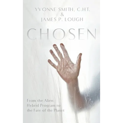 Chosen: From the Alien Hybrid Program to the Fate of the Planet - Hardcover
